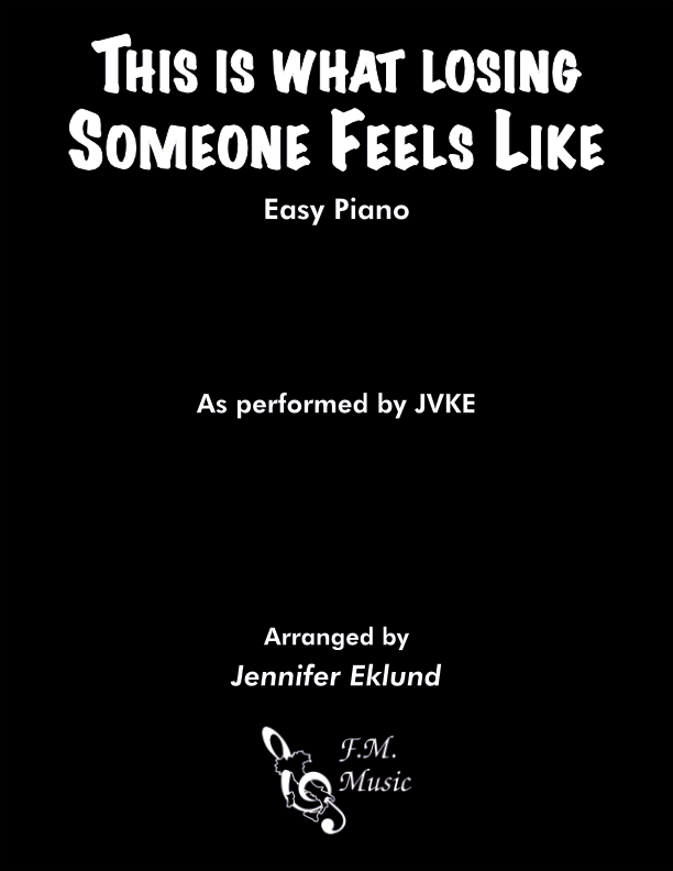 This Is What Losing Someone Feels Like Easy Piano By Jvke F M Sheet Music Pop